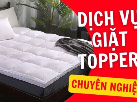 Giặt Topper Cao Cấp - Sạch Thơm